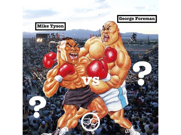 Mike Tyson vs George Foreman - Dream Fight