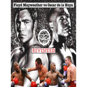 Floyd Mayweather vs Oscar de la Hoya Revisited