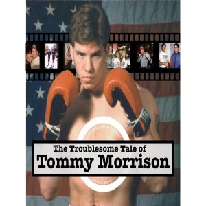 The Troublesome Tale of Tommy Morrison