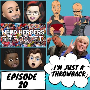 Nerdherders Rebooted (20) I’m Just A Throwback