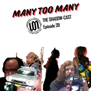 Many Too Many | Shadow-Cast Ep 39