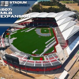 Stadium Journey (607): MLB Expansion