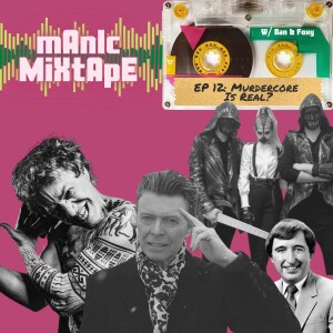 Manic Mixtape (12): Murdercore Is Real?