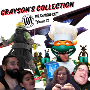 Grayson’s Collection | The Shadow-Cast Ep 42