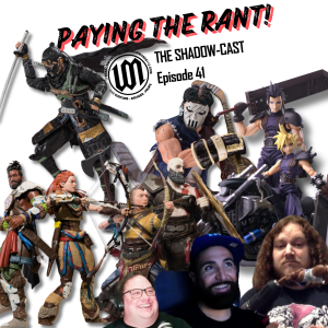 Paying The Rant | The Shadow-Cast Ep 41