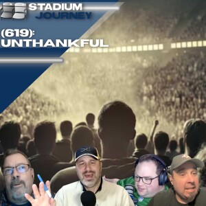 Stadium Journey (619): UNThankful