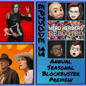 Nerd Herders Rebooted (33): Annual Seasonal Blockbuster Preview