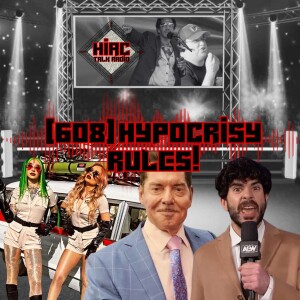 HIAC Talk Radio (608) Hypocrisy Rules!