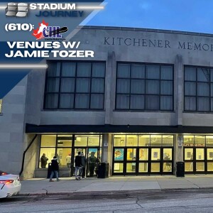 Stadium Journey (610): Canadian Hockey League Venues w/ Jamie Tozer