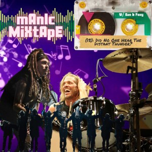 Manic Mixtape (15): Did No One Hear The Distant Thunder?