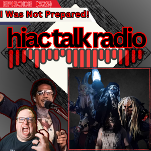 I Was Not Prepared | HIAC Talk Radio (625)