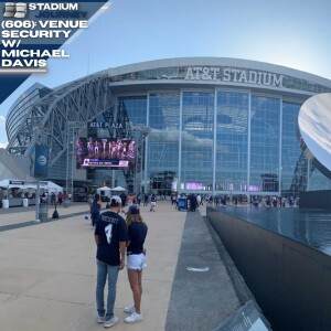Stadium Journey (606): Venue Security W/ Michael Davis