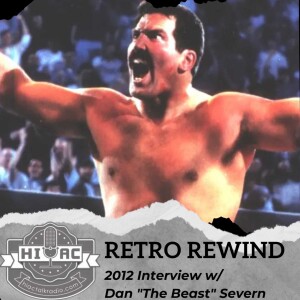 HIAC Talk Radio - Retro Rewind: 2012 Interview W/ Dan ”The Beast” Severn