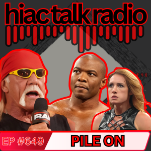 Pile On | HIAC Talk Radio (649)