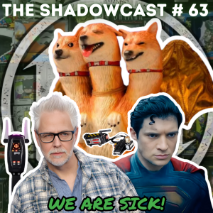 We Are Sick | The Shadow-Cast [Ep 63]