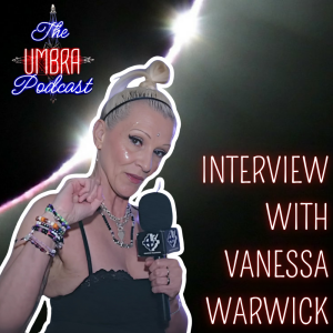 Interview With Vanessa Warwick!  The Umbra Podcast [2]