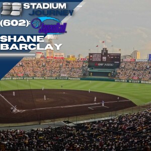Stadium Journey (602): JapanBall.com’s Shane Barclay