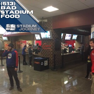 Stadium Journey (513): Bad Stadium Food