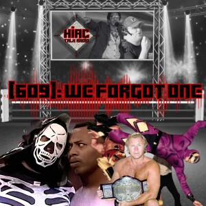 HIAC Talk Radio (609): We Forgot One