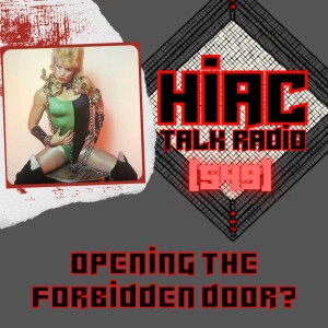 HIAC Talk Radio (549): Opening The Forbidden Door?