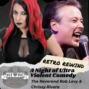 2014 Retro Rewind- A Night of Ultra Violent Comedy w/ The Reverend Bob Levy & Chrissy Rivera