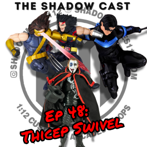 Thicep Swivel | The Shadow-Cast [Ep 48]