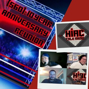HIAC Talk Radio (560): 10 Year Anniversary Reunion