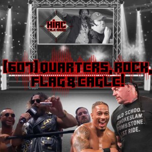 HIAC Talk Radio (607) Quarters, Rock, Flag & Eagle!