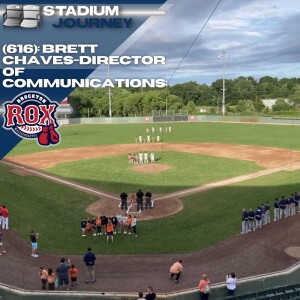 Stadium Journey (616): Brett Chaves, Director of Communications, Brockton Rox!