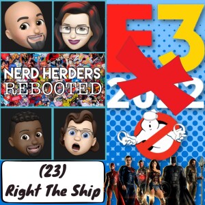 Nerdherders Rebooted (23): Right The Ship