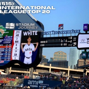 Stadium Journey (515): International League Top 20