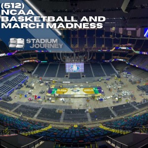 Stadium Journey (512): March Madness 22