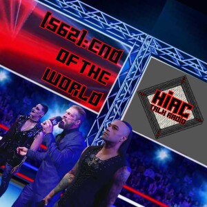 HIAC Talk Radio (562): End Of The World