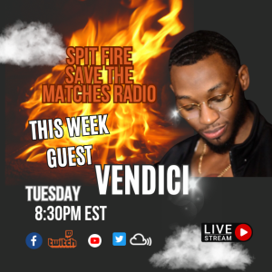 Spit Fire Save The Matches Radio Ep.79 ( Vendici)