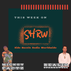 Side Hustle RadioWorldwide 2-7-21