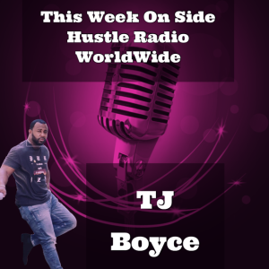 Side Hustle Radio 11-9-20 (TJ BOYCE)