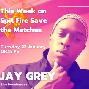Spit Fire Save The Matches Ep.%8 ( Jay Grey)