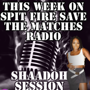 Spit Fire save the Matches Ep.10 ( Shaadoh Session)