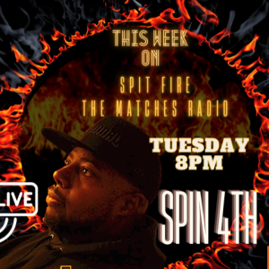 Spit Fire Save the Matches Radio ( Spin 4th )