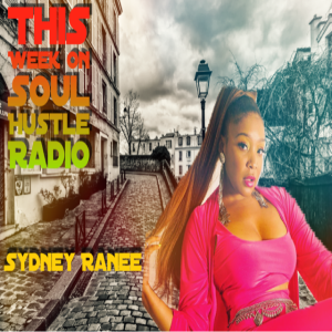 Soul Hustle Radio (Sydney Ranee)