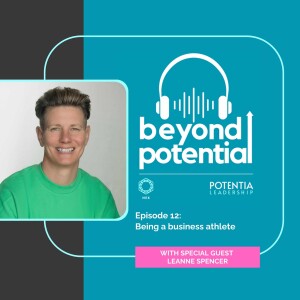 S1 Ep12: Being a business athlete – the power of wellbeing and personal sustainability on high performance - with guest Leanne Spencer