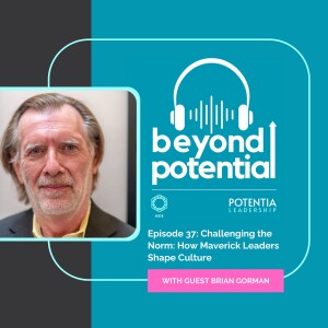 Ep 37: Challenging the norm: How maverick leaders shape culture with guest Brian Gorman