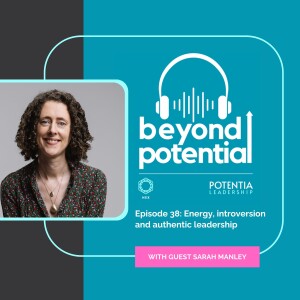 Ep 38: Energy, introversion and authentic leadership - with guest Sarah Manley