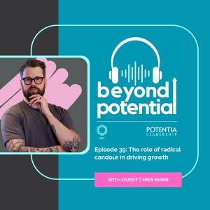 Ep 39: The role of radical candour in driving growth - with guest Chris Marr