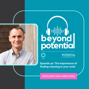 Ep 40: The importance of finding meaning in your work - with guest Gary Armstrong