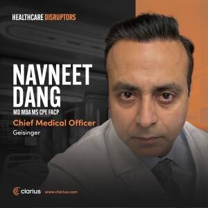 Geisinger's Navneet Dang on How Optimizing Just One Administrative Process Can Change the Lives of Millions