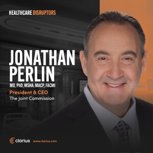 The Joint Commission’s Jonathan Perlin on Creating a Rational Business Case for Healthcare Innovations