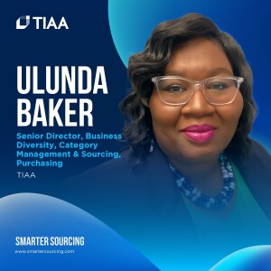 EP 7 — TIAA’s Ulunda Baker on Empowering Sourcing and Procurement with Diversity and Inclusion