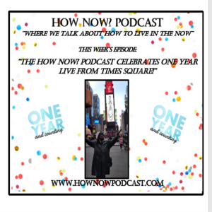 How Now? Podcast One Year Anniversary!