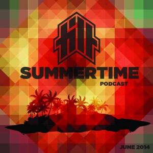 SUMMERTIME PODCAST [JUNE 2014]